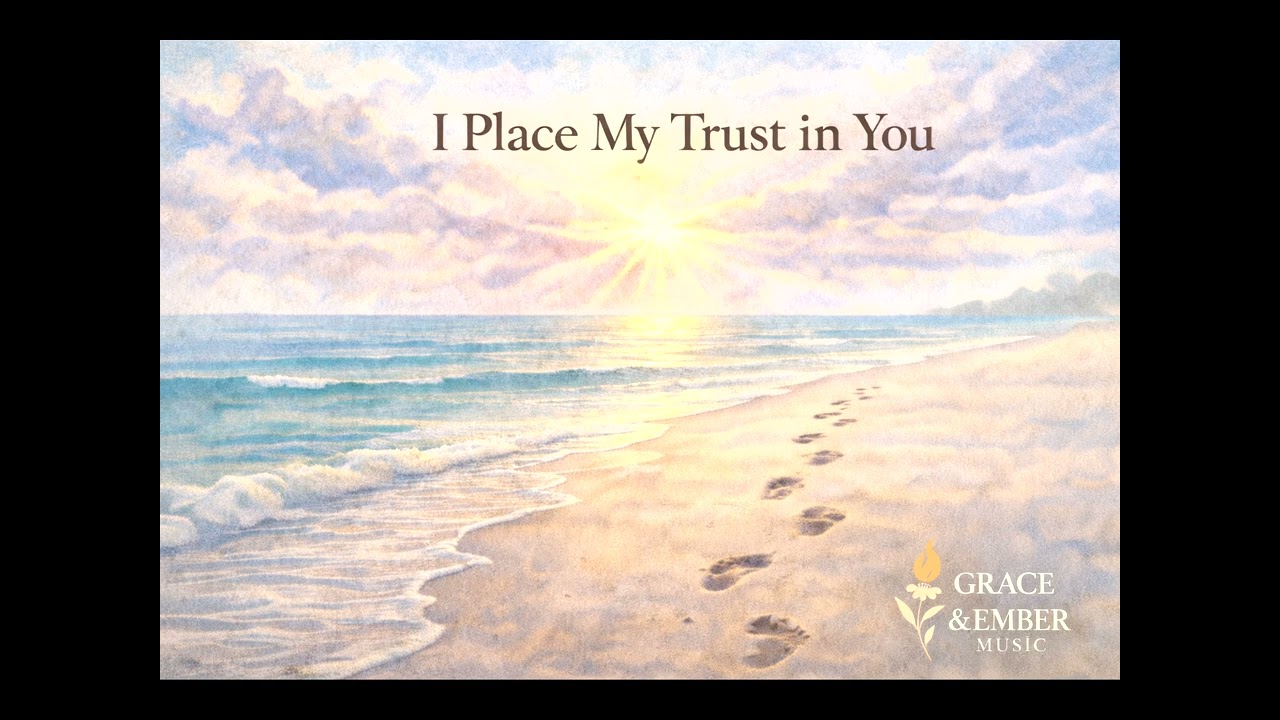 I Place My Trust In You - Christian Worship Music