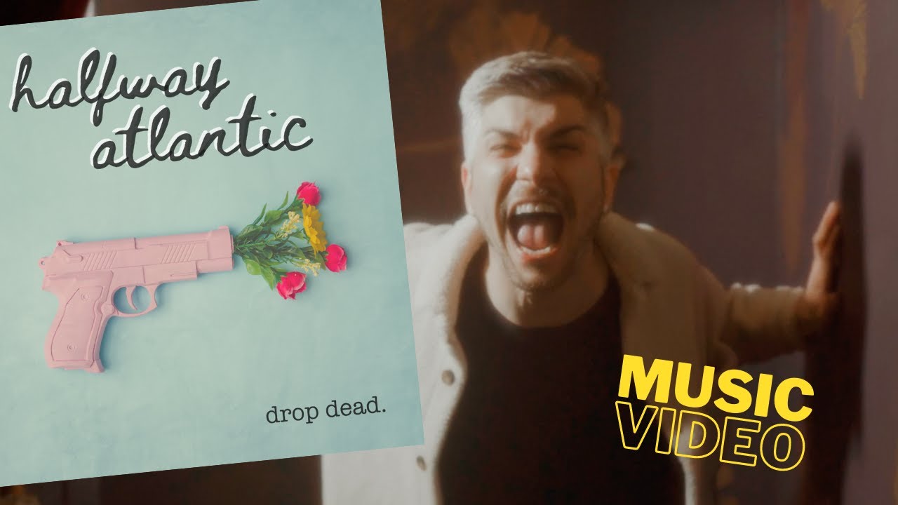 Drop Dead (Music Video 2021) | HALFWAY ATLANTIC