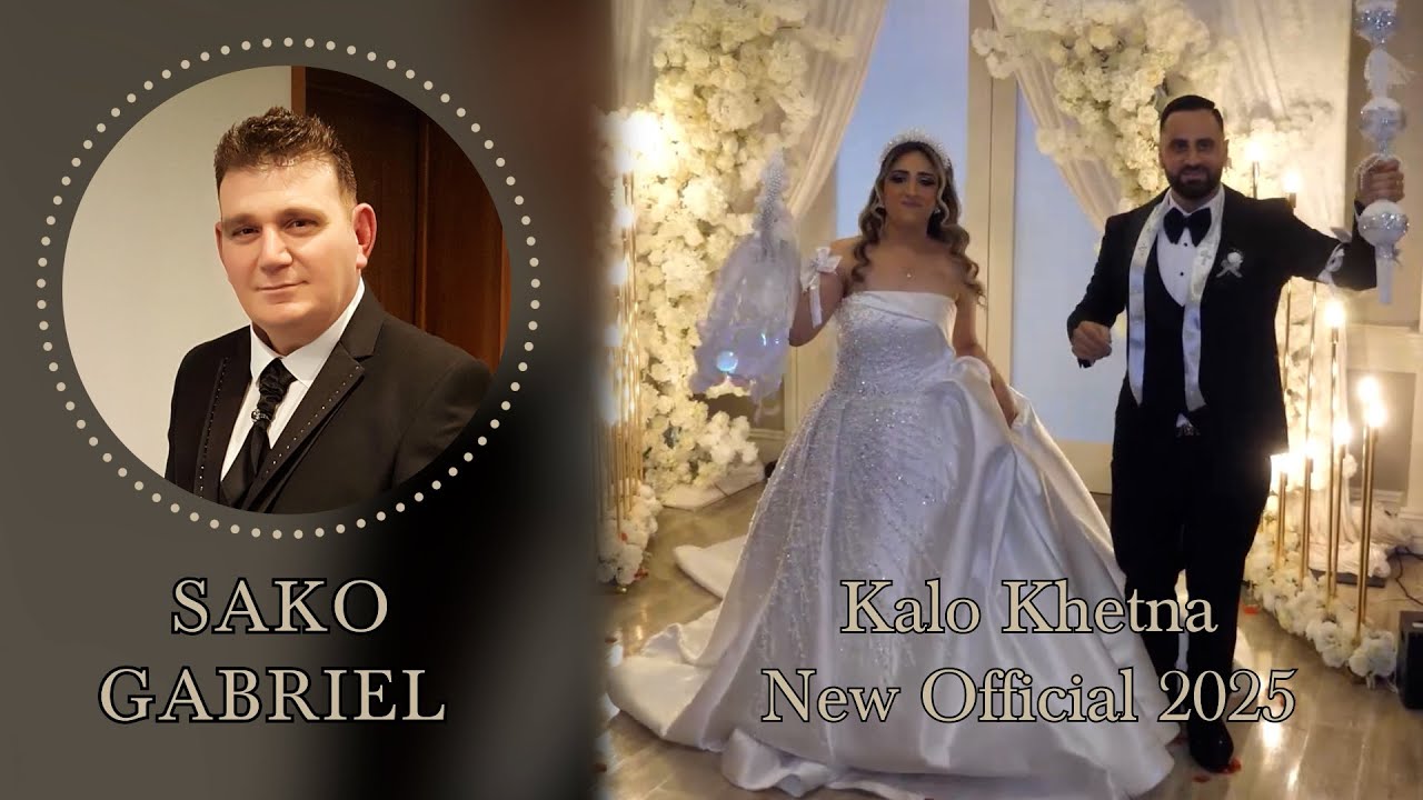 SAKO GABRIEL ... KALO KHETNA  (Official) 2025 Assyrian Music Video #assyrian #canada #wedding
