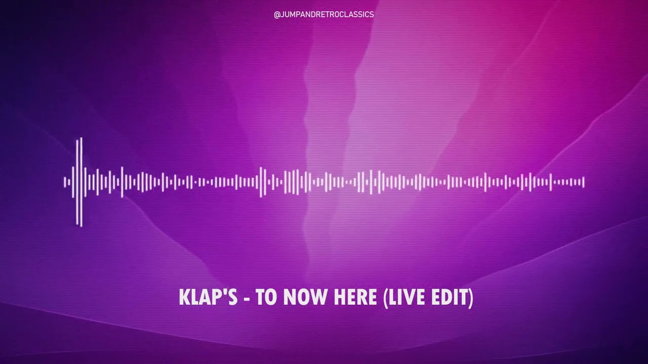 Klap's - To Now Here (Live Edit)