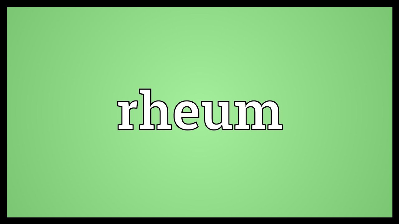 Rheum Meaning