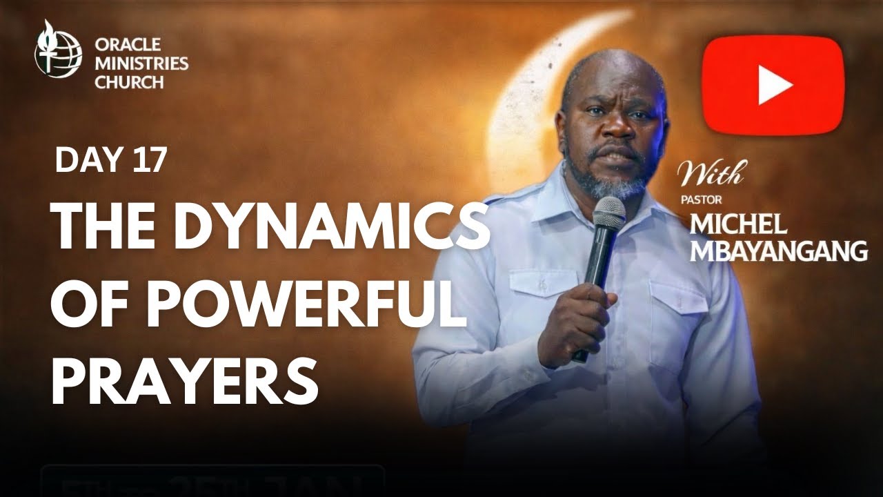 THE DYNAMICS OF POWERFUL PRAYERS by Ps MICHEL MBAYANGANG