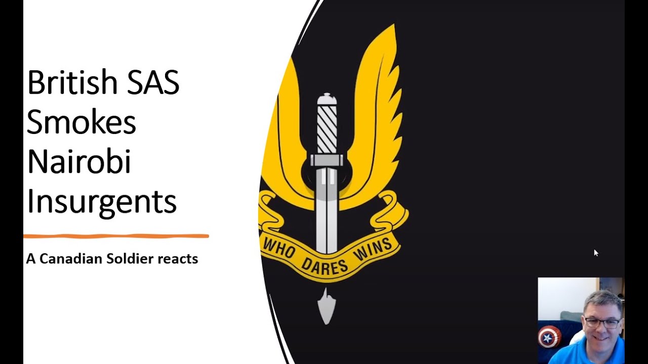 British SAS Smokes Nairobi Insurgents, A Canadian Soldier Reacts