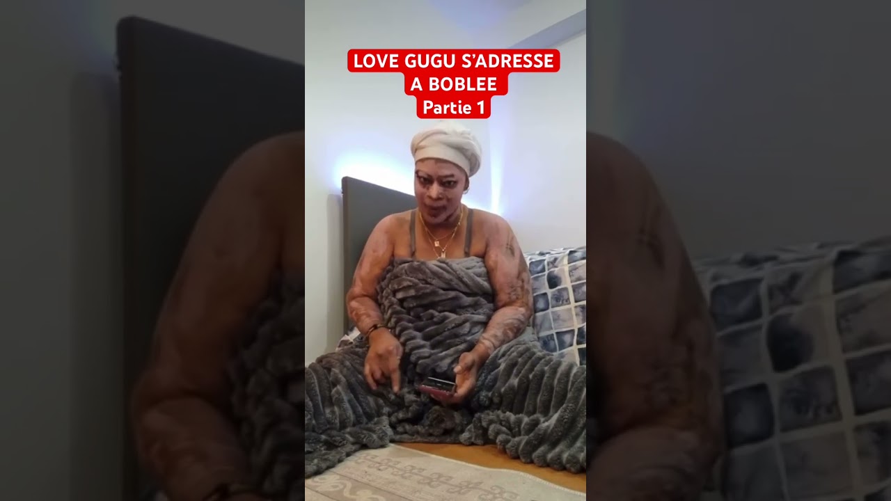LOPERE LOVE GUGU EST DE SORTIE EST TRES TRES EN COL&Egrave;RE....#lovegugu #boblee #loveguguchallenge
