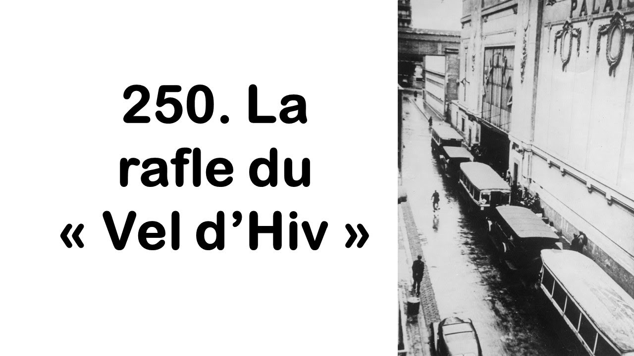 250 La rafle du Vel d'hiv, avec Laurent Joly