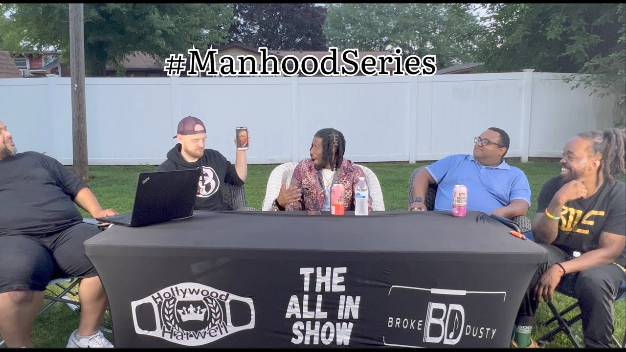 The All In Show - 💯#ManhoodSeries💯