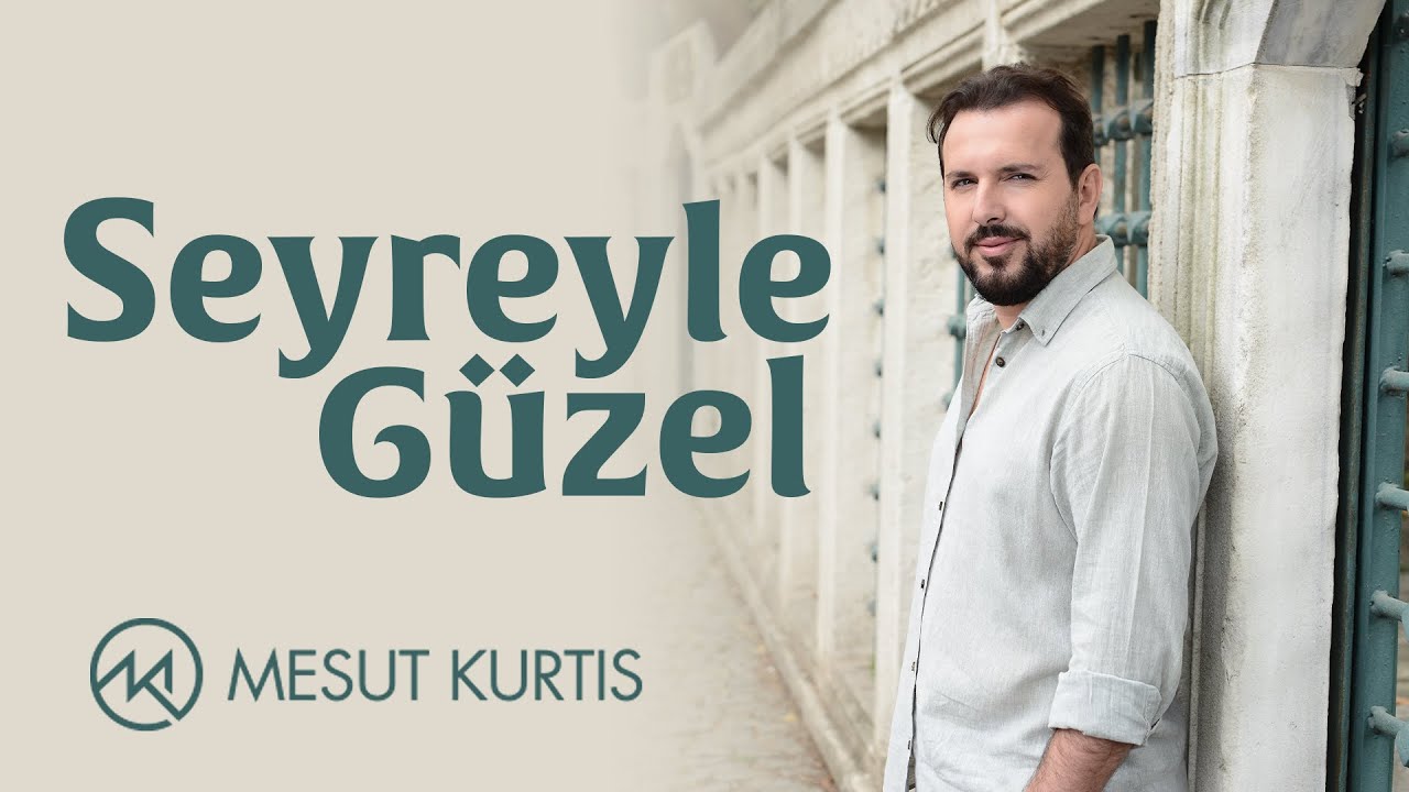 Mesut Kurtis - Seyreyle Güzel | Official lyric video