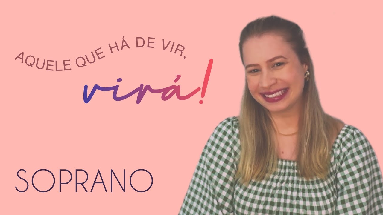 Aquele que há de vir, virá! - ICM - SOPRANO