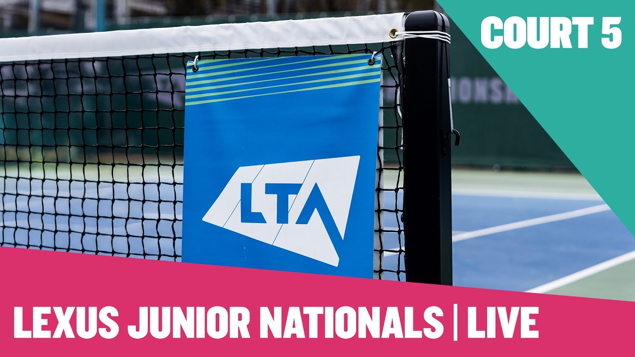 🔴 LIVE Lexus Junior Nationals 16U | Court 5 | Tuesday 31st March | Tennis Livestream | LTA