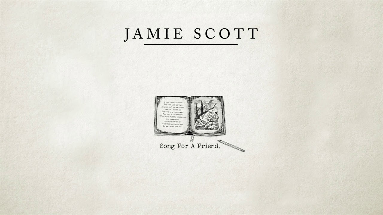 Jamie Scott - Song For A Friend