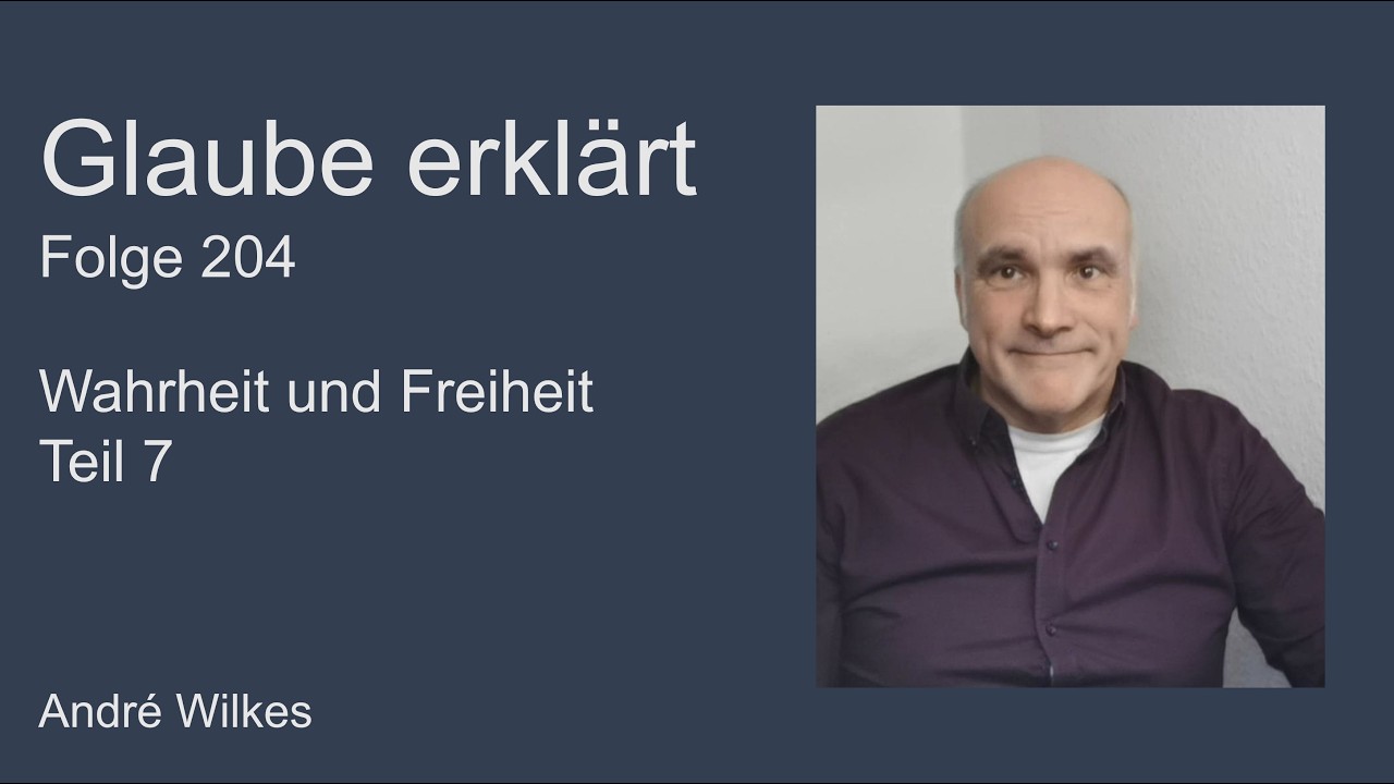 Folge 204 Wahrheit und Freiheit Teil 7