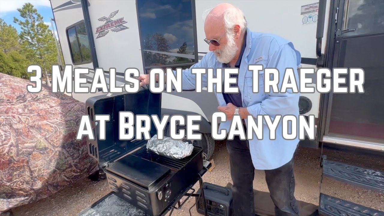 3 Meals on the Traeger at Bryce Canyon