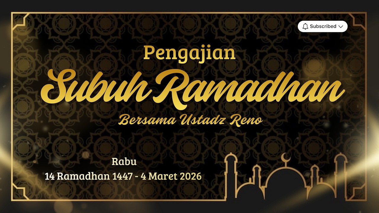 🔴[LIVE] PENGAJIAN RABU SUBUH RAMADHAN, 14 RAMADHAN 1447 H - 04 MARET 2026 M