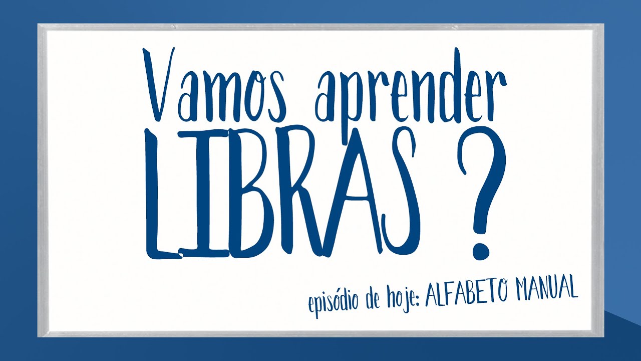Vamos aprender Libras? - Alfabeto manual [APRENDA #LIBRAS!]