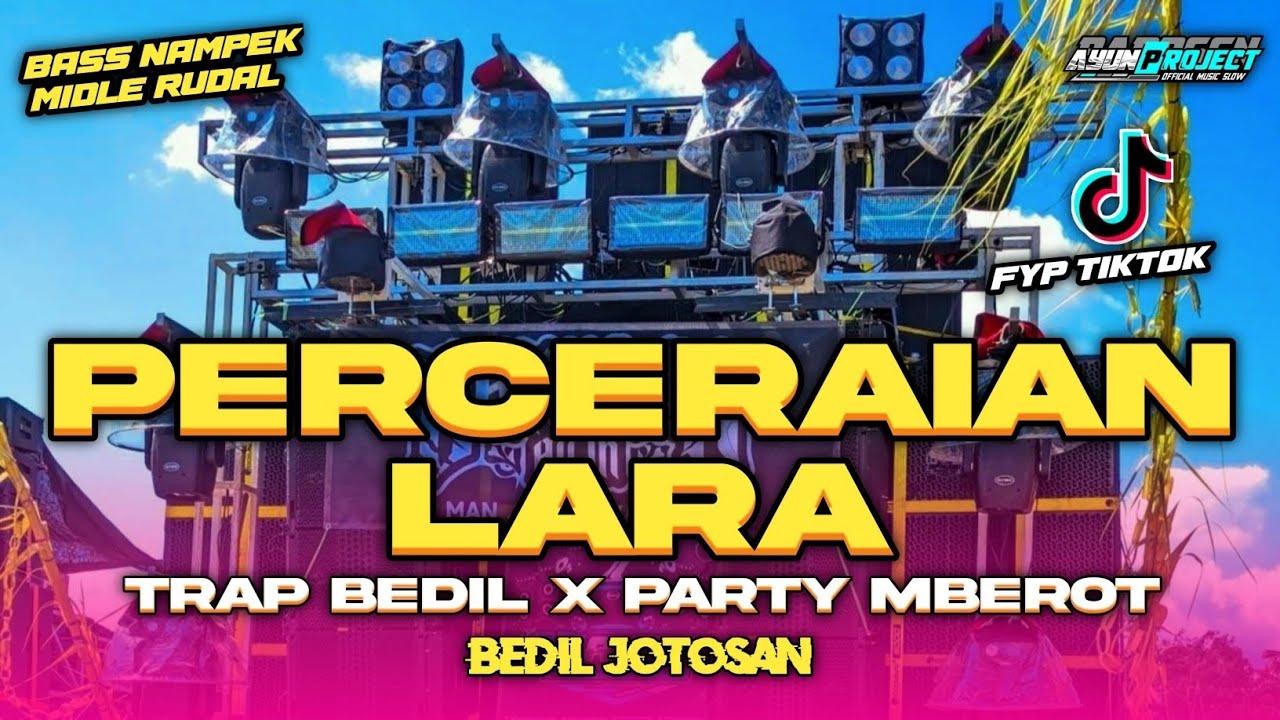 DJ PERCERAIAN LARA TRAP BEDIL X PARTY MBEROT MIDLE NROTOK