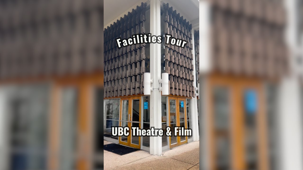 UBC Theatre & Film Facilities Tour
