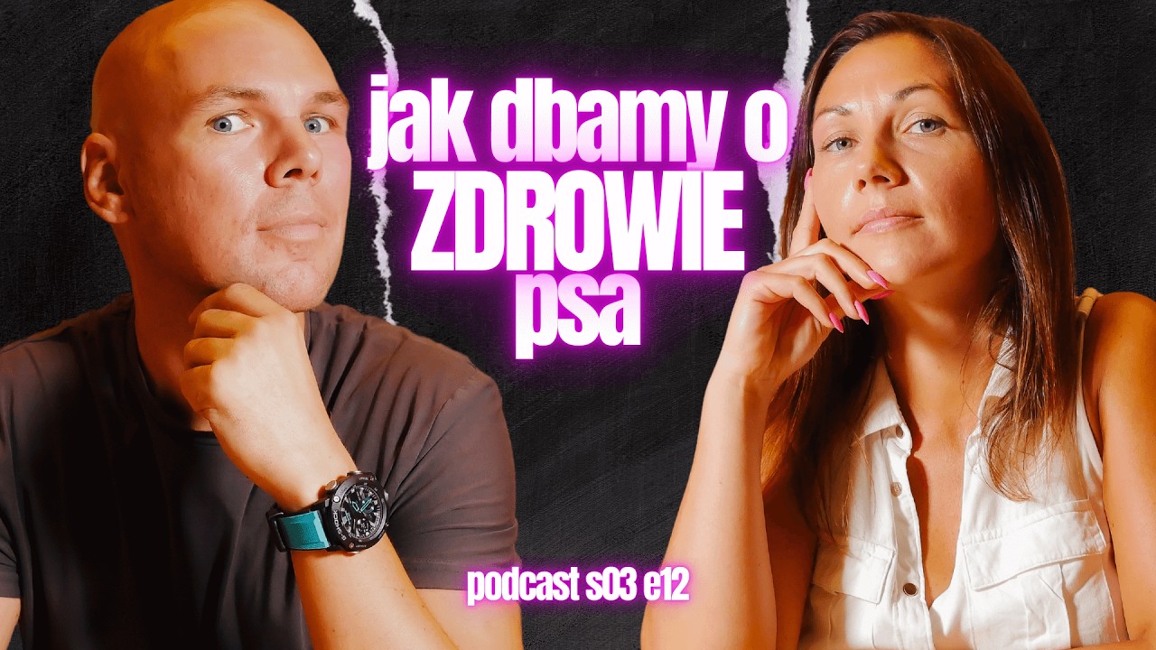 Jak dbamy o ZDROWIE naszego psa