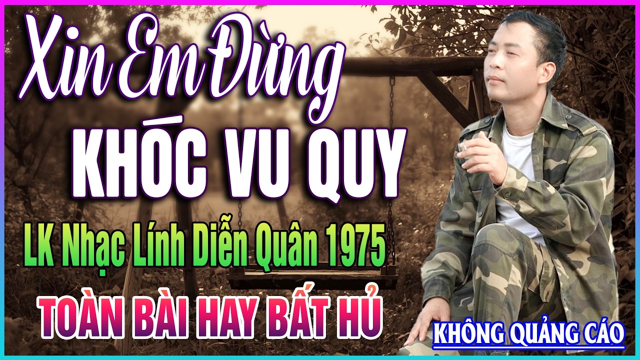 LK Nhạc Lính DIỄN QUÂN 1975➤Nghe 30 Phút Bảo Đảm HAY NHẤT VIỆT NAM ➤BOLERO HẢI NGOẠI XƯA ĐỘC LẠ 2026