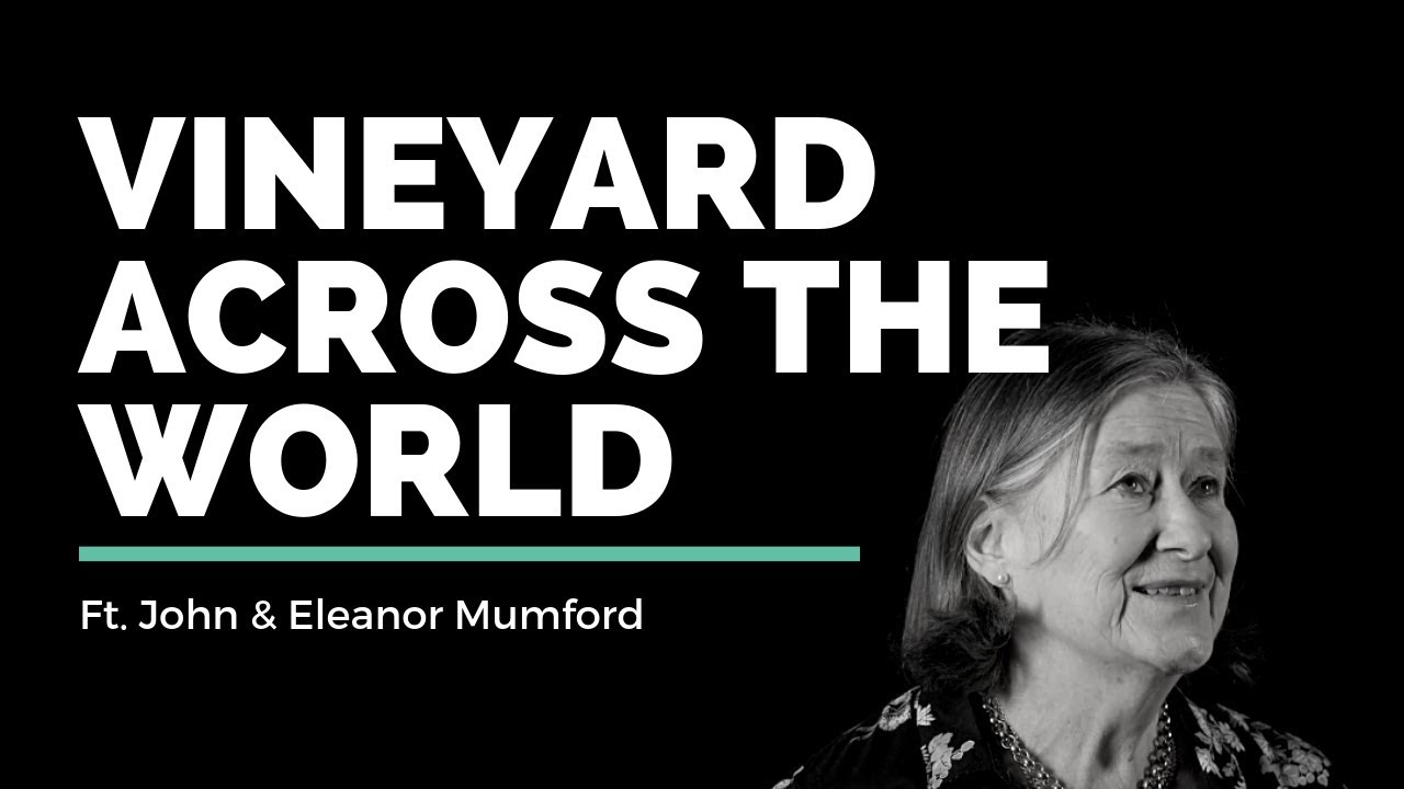 John & Eleanor Mumford // Vineyard Across The World // Vineyard Insights