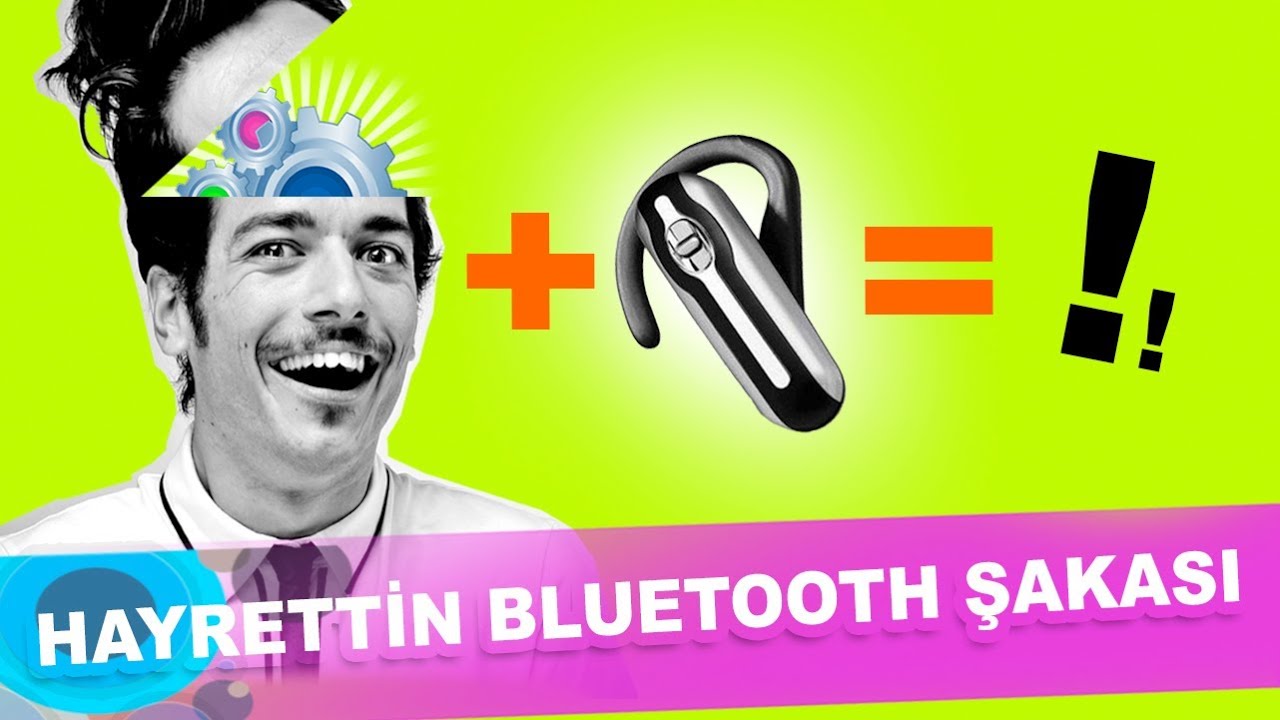 Hayrettin'den bluetooth şakası :)