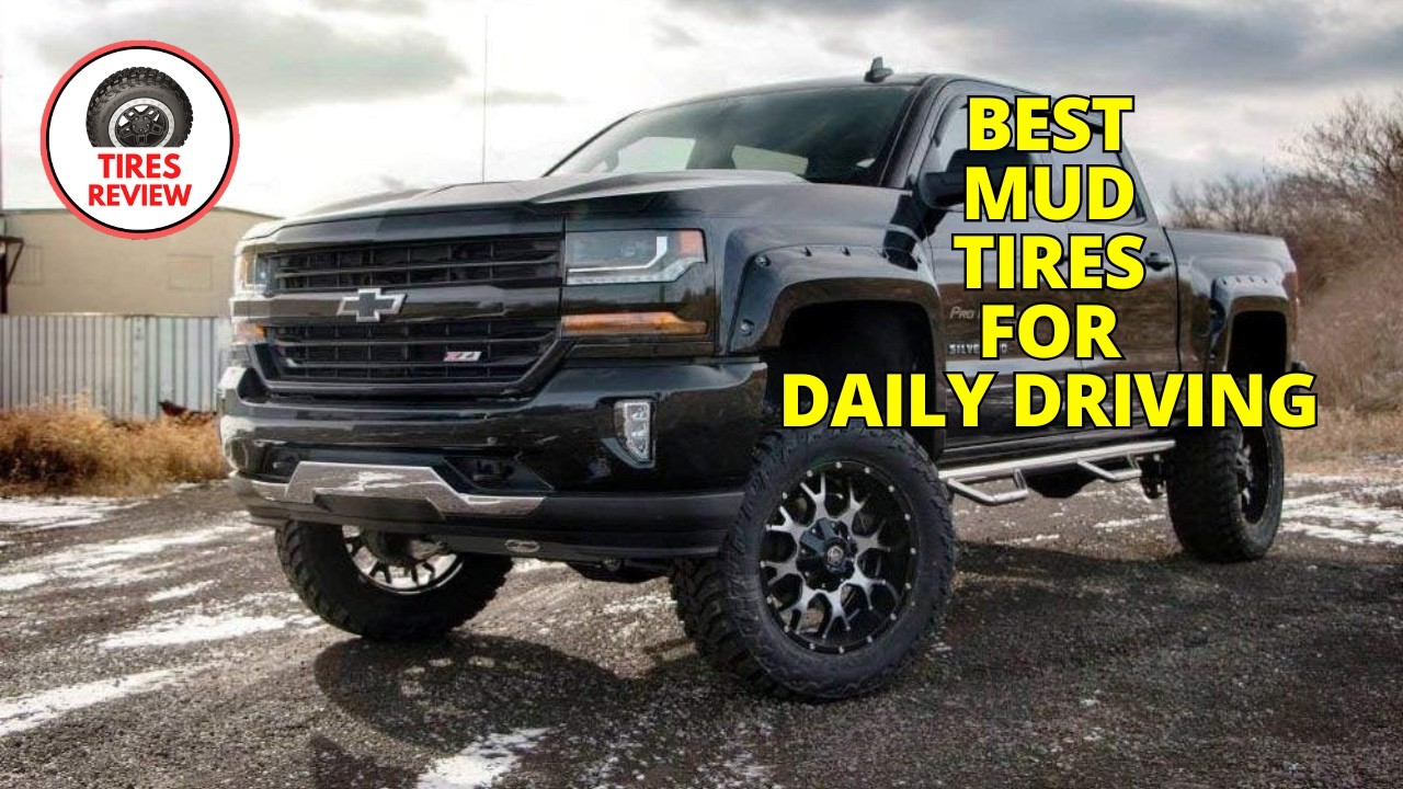 Best Mud Tires for Daily Driving: Quiet & Aggressive!