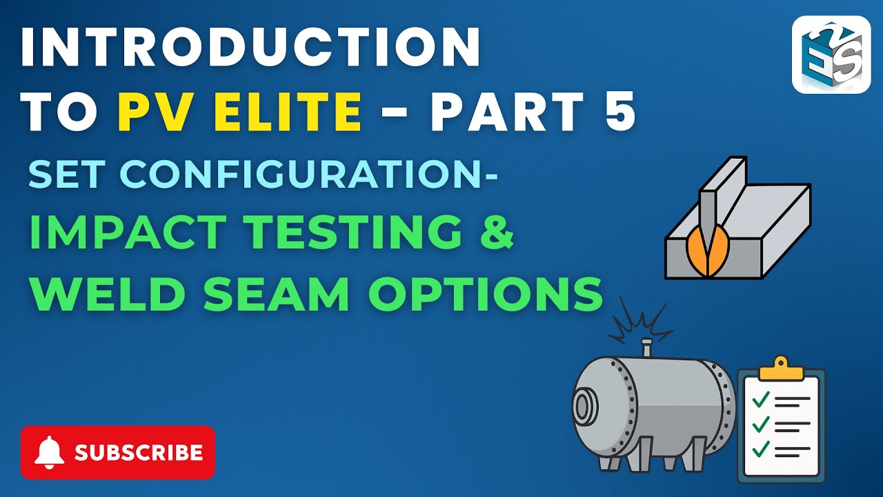 PV Elite Tutorial Part 5 | Set Configuration, Impact Testing & Weld Seam Options Explained