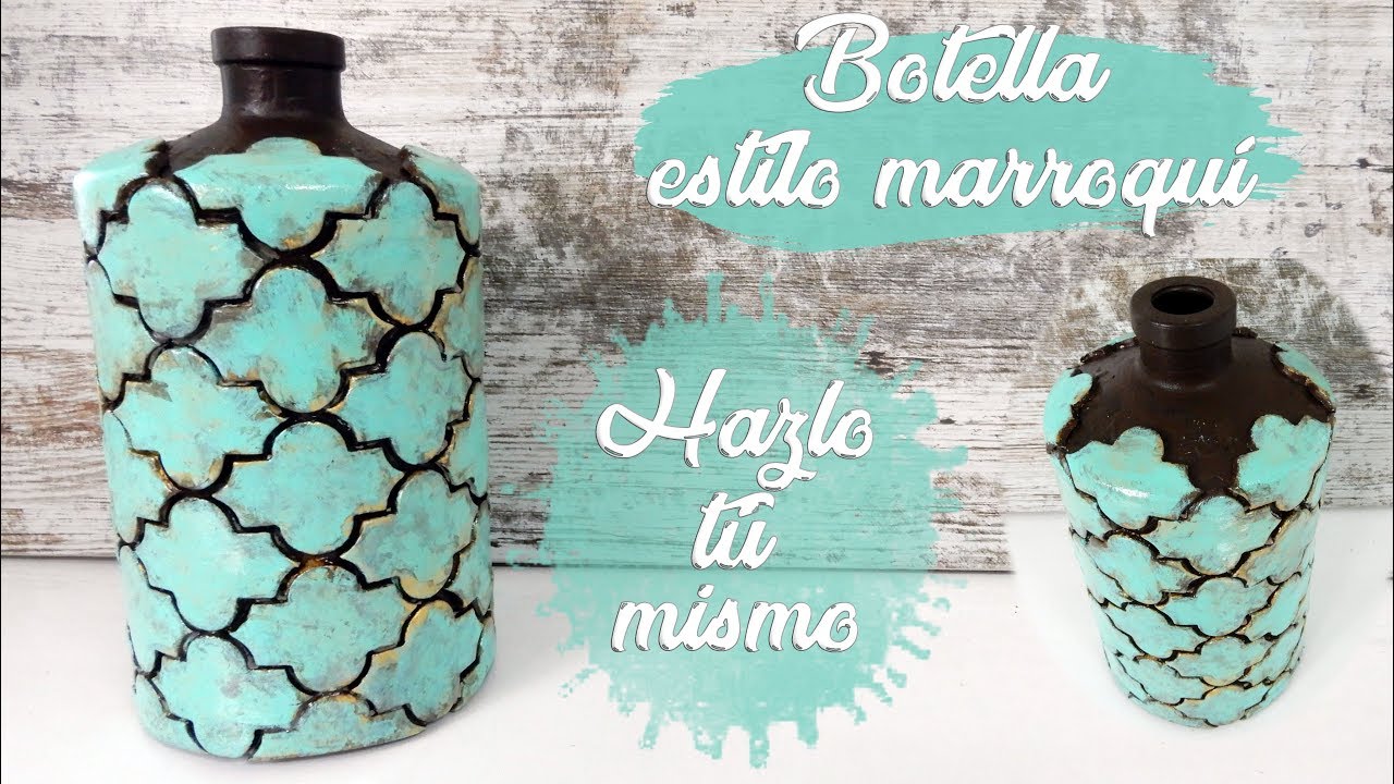 C&Oacute;MO DECORAR UNA BOTELLA CON ESTILO MARROQU&Iacute; - PASO A PASO