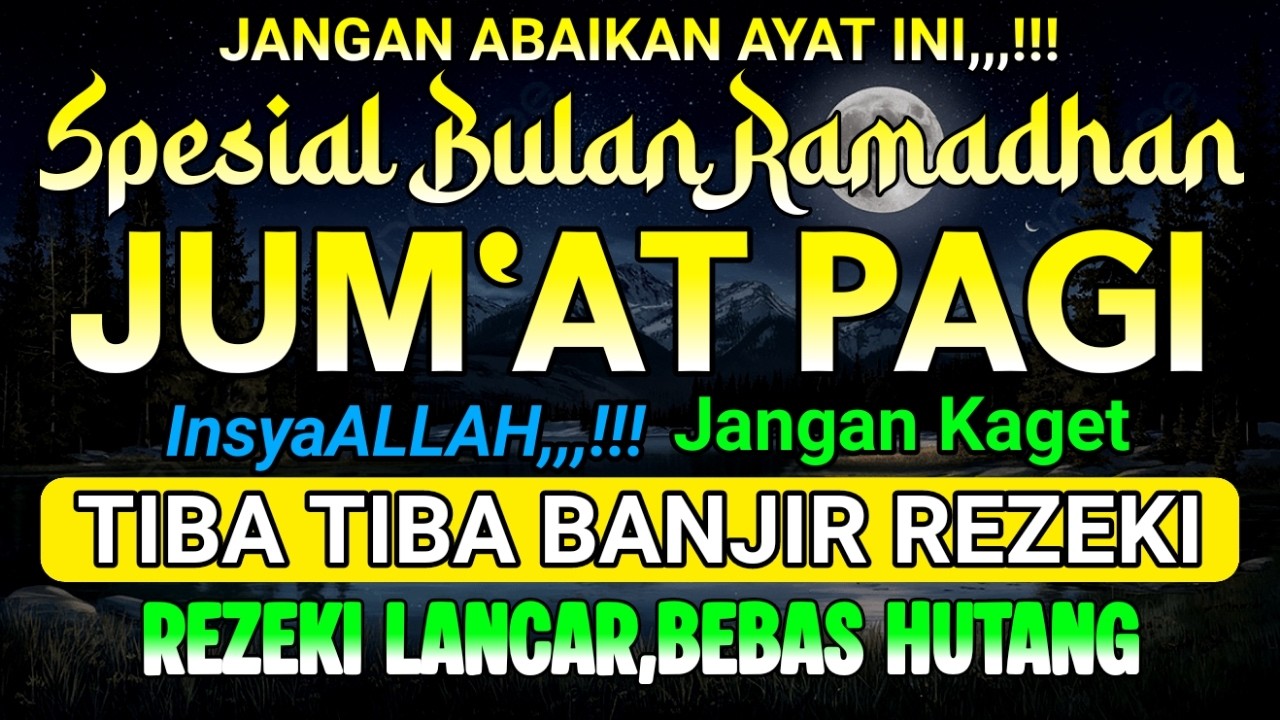 spesial bulan Ramadhan ! DZIKIR PAGI HARI JUM'AT PEMBUKA PINTU REZEKI DARI SEGALA PENJURU,ZIKIR PAGI
