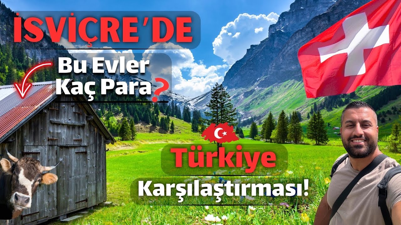 İsviçre'de Bu Evler Ne Kadar? Türkiye ile Fiyat Karşılaştırması ve Daha Fazlası.