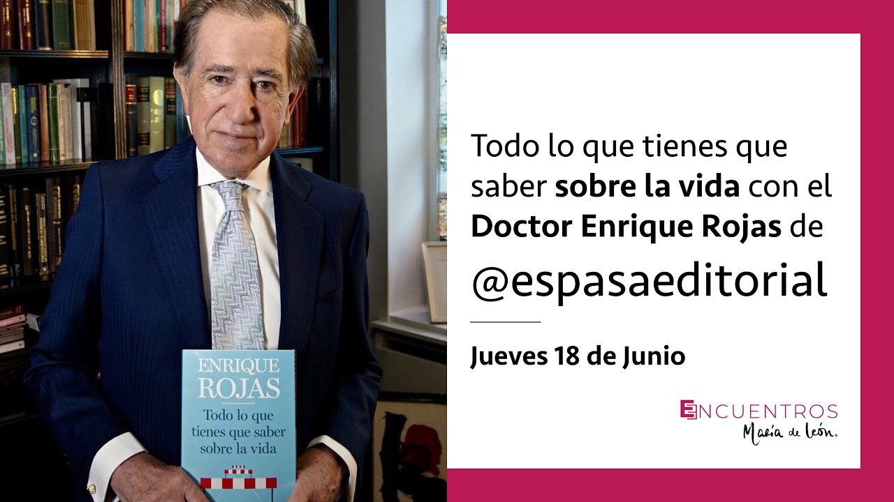 TODO LO QUE TIENES QUE SABER SOBRE LA VIDA por Enrique Rojas