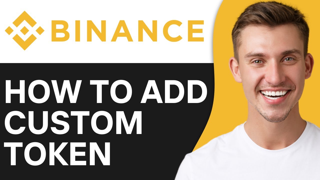 How To Add Custom Token To Binance (2025) | Easy Guide