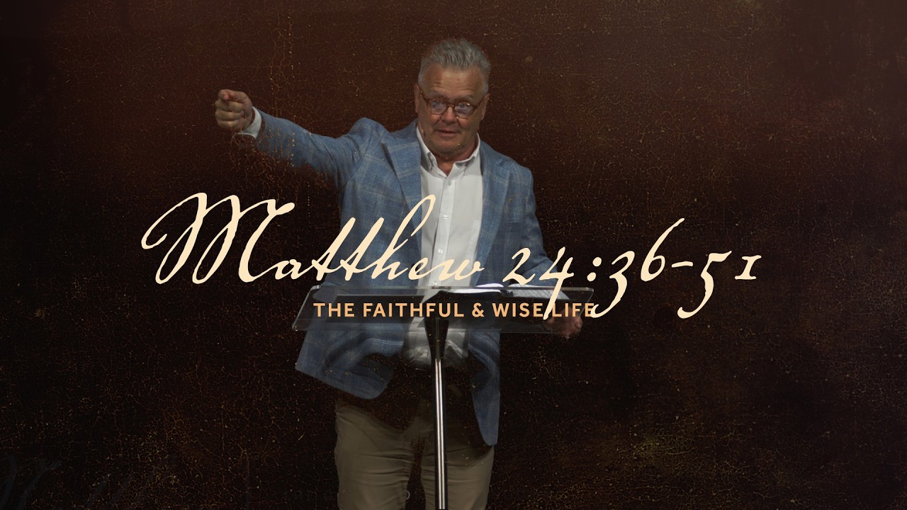 The Faithful & Wise Life  |  Matthew 24:36-51  |  Gregg Heinsch  |  Feb 22, 2026