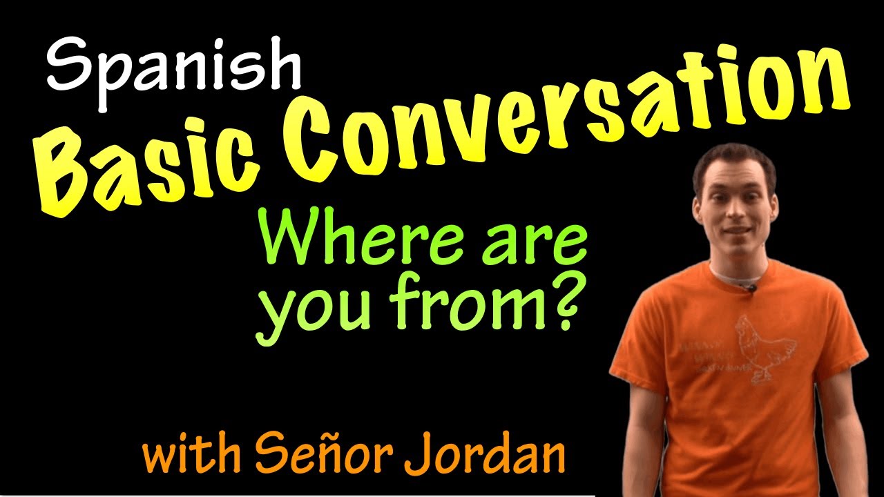 Basic conversation in Spanish - Where are you from
