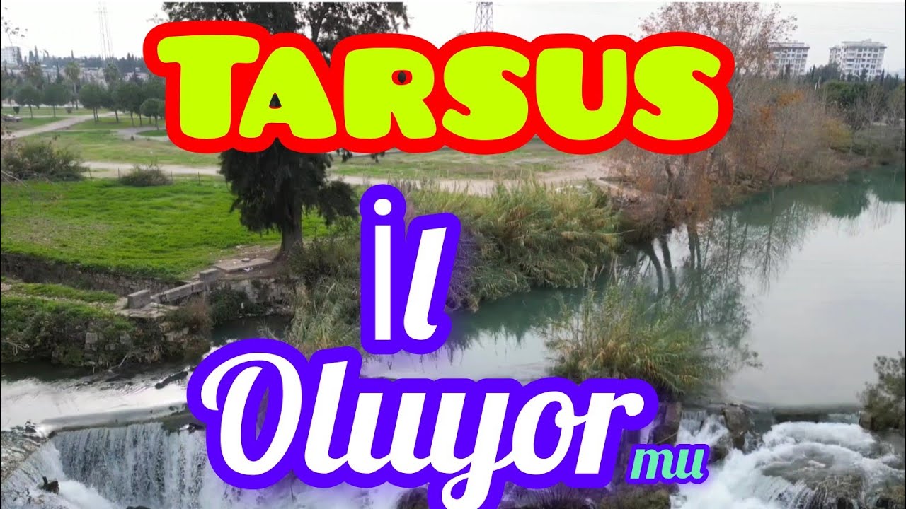 TARSUS İL OLUYOR mu-DRONLA TARSUSA KUŞBAKIŞI-AKDENİZİN İNCİSİ-KLEOPATRA-ÇUKUROVA