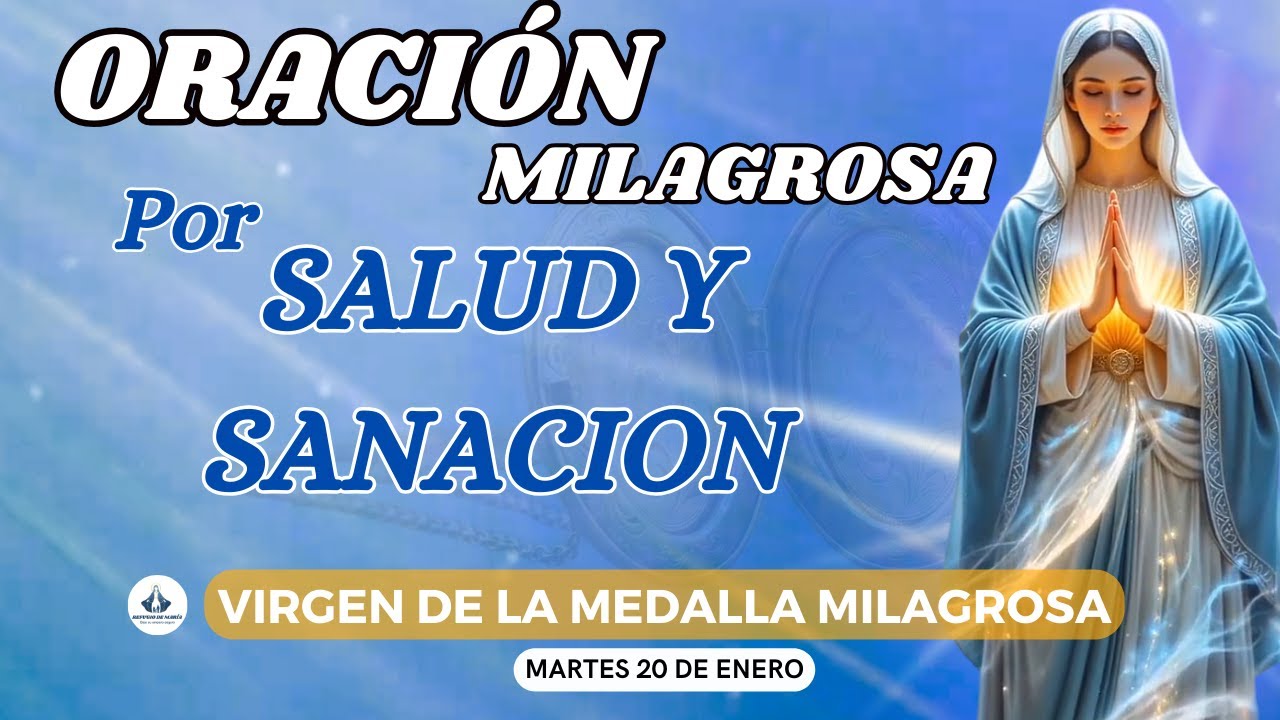 ORACIÓN A LA VIRGEN DE LA MEDALLA MILAGROSA POR SALUD Y SANACIÓN❤️PODEROSA🙏Hoy 20 de enero de 2026