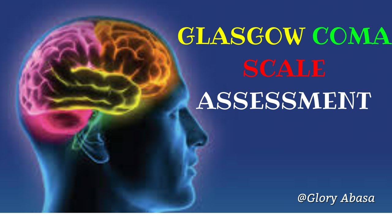 GLASGOW COMA SCALE EASY ASSESSMENT