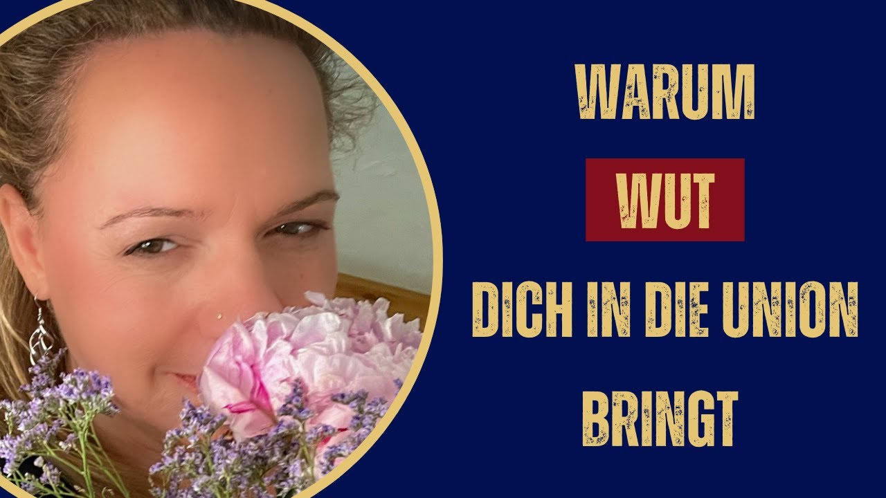 💥💞🦋 Warum Wut dich in die Union bringt - Dualseelen