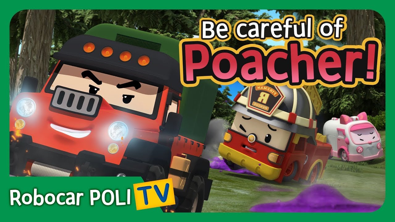 Be careful of the Poacher! | Robocar Poli Clips