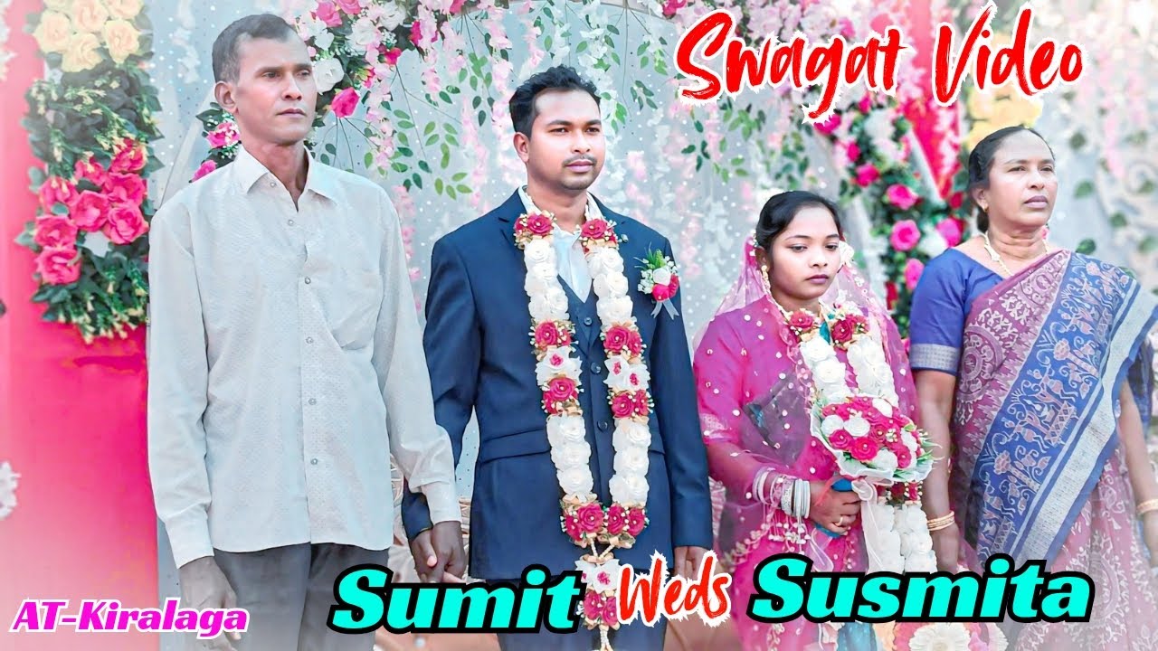 Swagat Video || Sumit Weds Susmita ❤️ || AT - Kiralaga