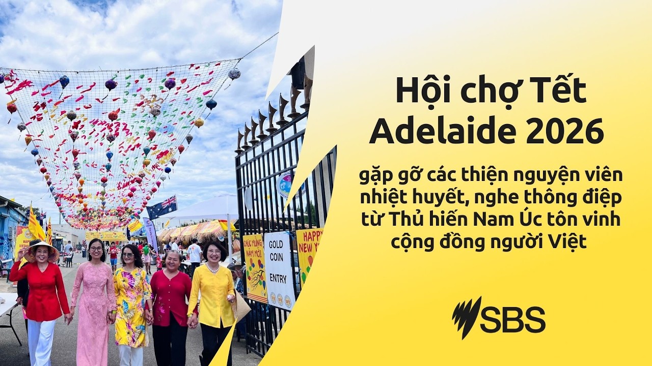 Hội chợ Tết Adelaide 2026 ấm áp nghĩa tình cộng đồng | SBS Vietnamese