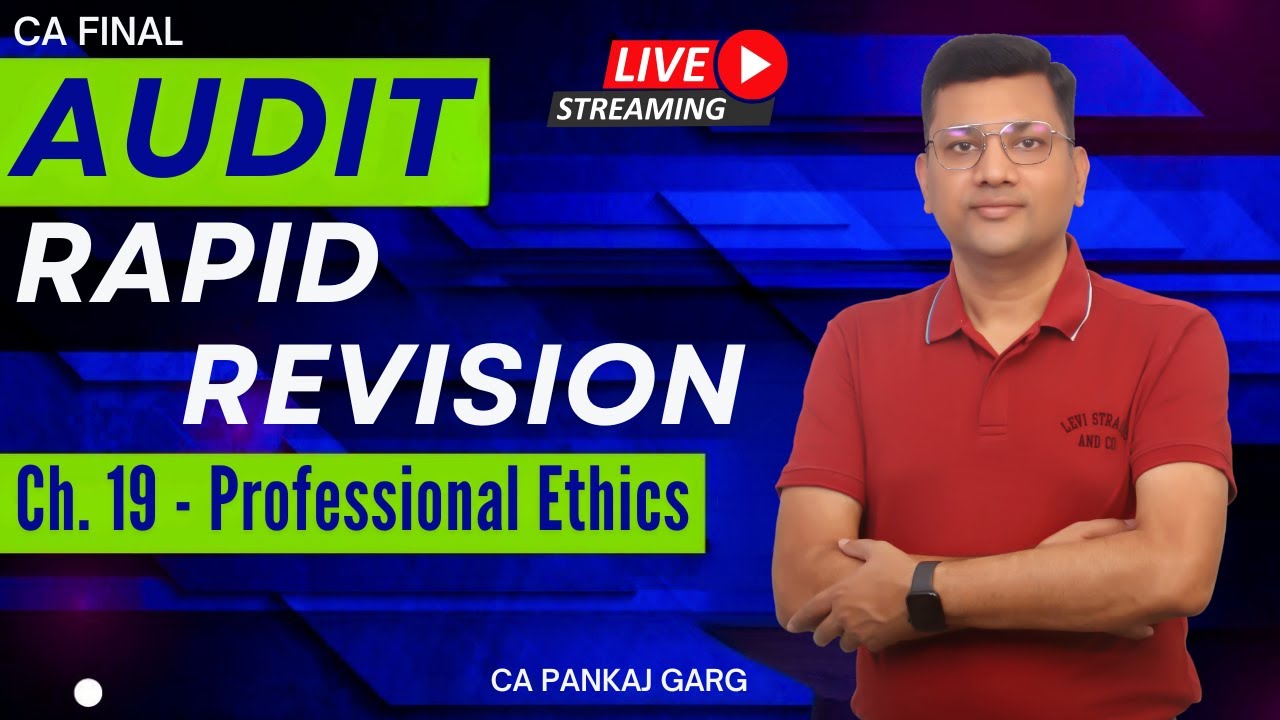 🔥 Final Audit (Rapid Revision) 🔥 Ch 19 - Professional Ethics (Part - I) 📚 || CA Pankaj Garg 🎓