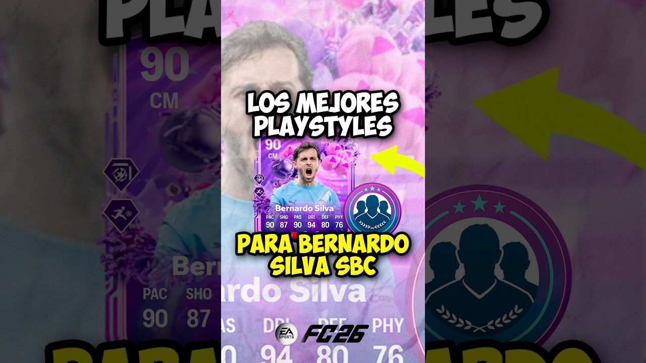 🚨✅&iexcl;Los MEJORES PLAYSTYLE Para Bernardo Silva 90 SBC en EA FC 26!✅🚨
