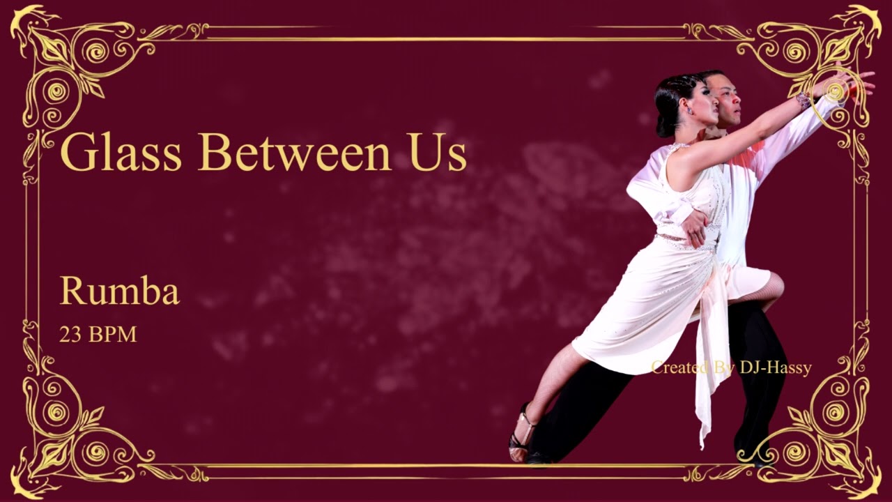 《Rumba》Glass Between Us〈23BPM〉