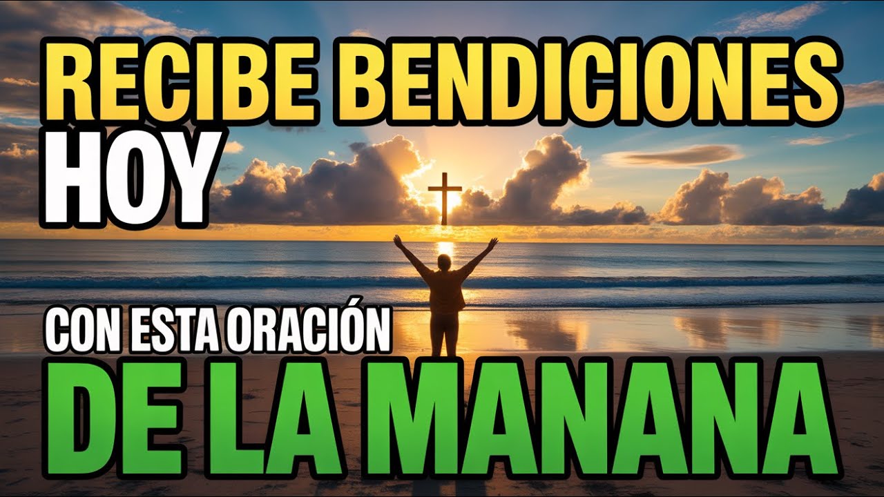 Comienza tu día con Dios 🙏 | Esta oración de la mañana libera bendiciones y sanidad hoy