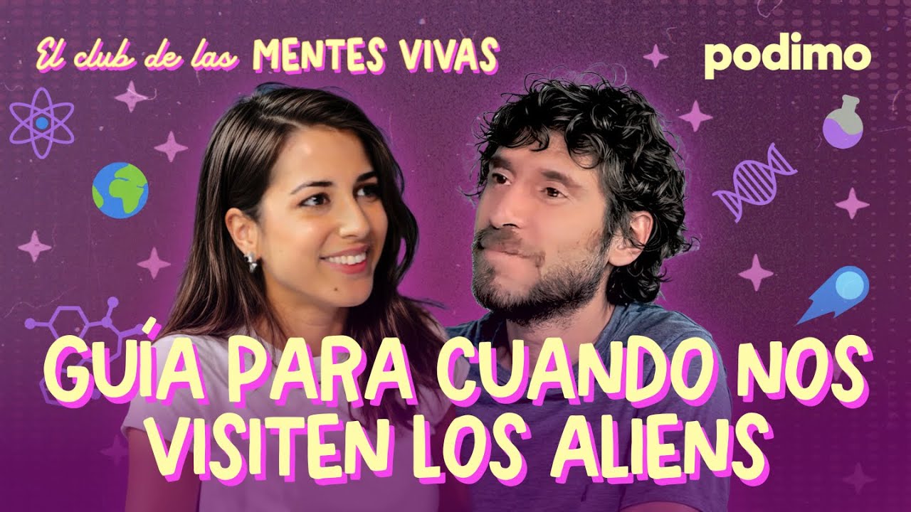 Guía para cuando nos visiten los Aliens con Rocío y Mario | El club de las mentes vivas | 1x6
