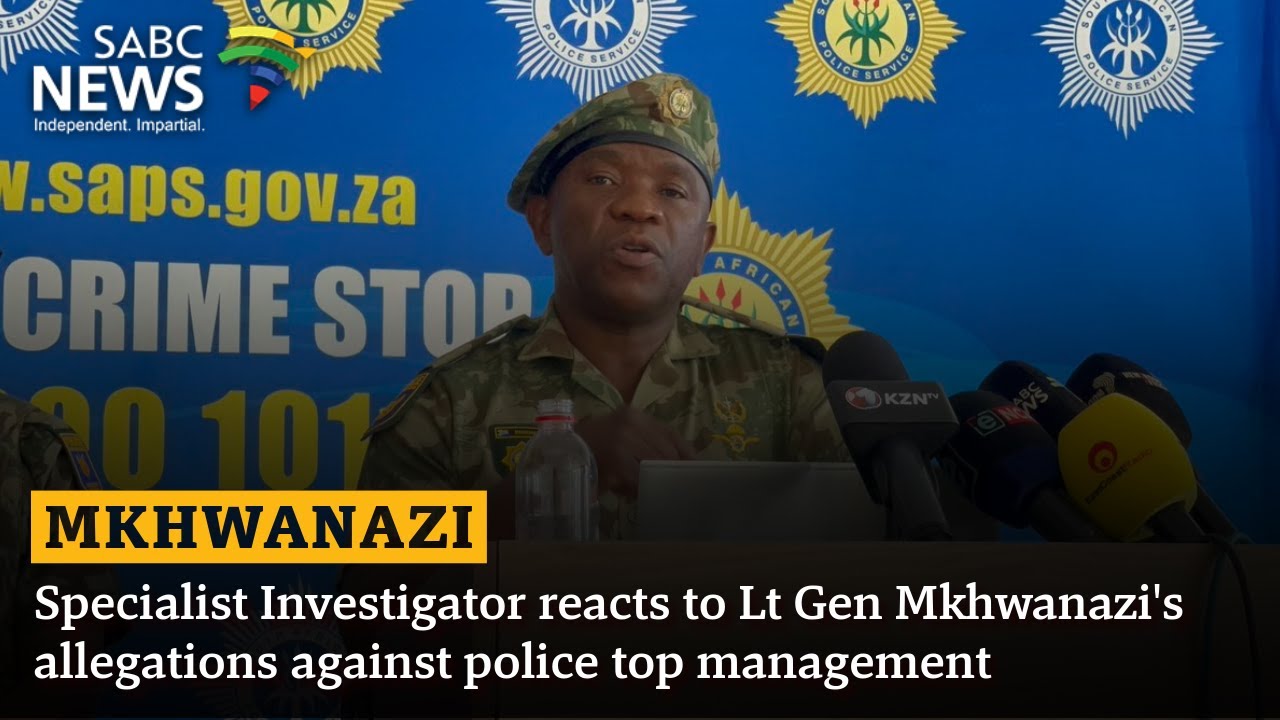 Specialist Investigator reacts to Lt Gen Mkhwanazi's allegations against police top management
