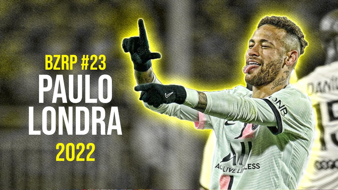Neymar Jr ● PAULO LONDRA | BZRP Music Sessions #23 ᴴᴰ