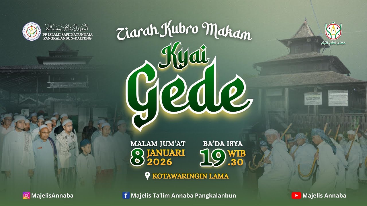 ZIARAH KUBRO KIYAI GEDE BERSAMA DEWAN GURU & SANTRI PONDOK PESANTREN SAFIINATUN NAJA