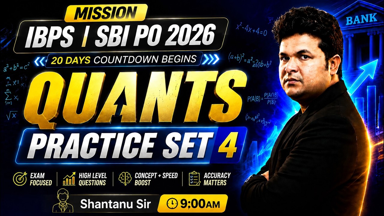 IBPS PO 2026 & SBI PO 2026 🔥 Final 20 Days | Quants Practice Set-4 | PO Exam With Shantanu Sir