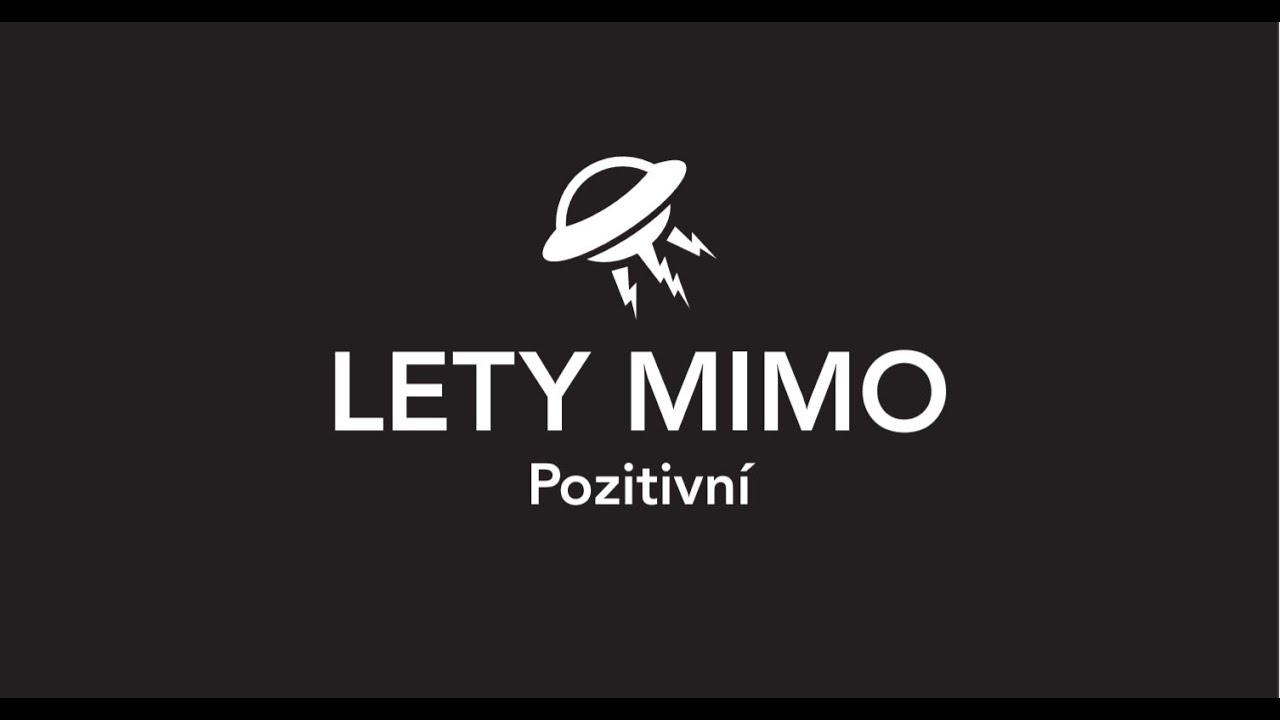 Lety mimo - Pozitivní